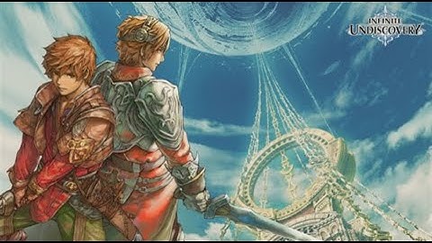 Infinite Undiscovery -  Part 1