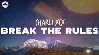 Charli XCX - Break The Rules | Lyrics