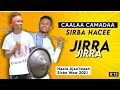 Caalaa Camadaa Sirbaa Hacee JIRRA JIRRA Jedhu Haala Ajaa Iban Sirbe 2021 