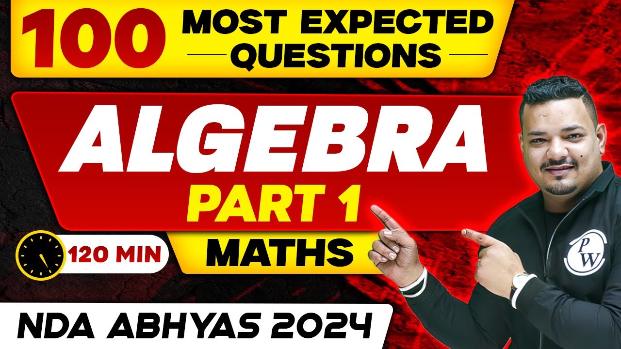 NDA Maths: Algebra Part 1 | NDA Abhyas 2024