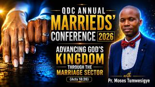 QDC Annual Marrieds' Conf. 2026 DAY 2 | Pr. Moses Tumwesigye | QDC Namungoona Cathedral
