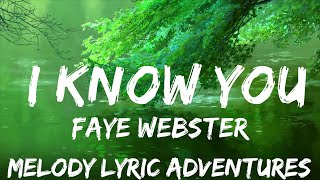 Faye Webster - I Know You (Lyrics)  | 25mins - Feeling your music