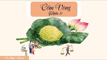 Cốm Vòng (Phần 2) - Ngữ văn 7 (Chân trời sáng tạo) [OLM.VN]