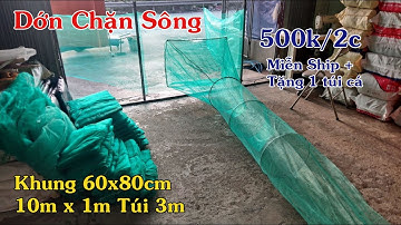 500k/2c Dớn [ Khung 60x80 ] _ Dài 10m x 1m Túi 3m + Miễn Ship + Tặng 1 Túi đựng cá | LH: 0987782098