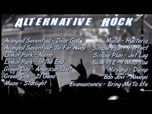 Alternative Rock Songs ( Avenged Sevenfold , Linkin Park , Green Day Blink 182 ) class=