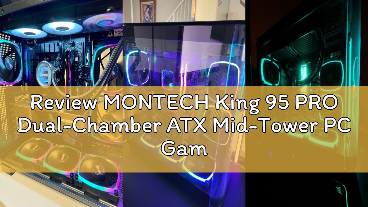 Review MONTECH King 95 PRO Dual-Chamber ATX Mid-Tower PC Gaming Case, High-Airflow, Toolless Panels,