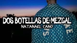 Natanael Cano ❌ Dos Botellas De Mezcal (LETRA)