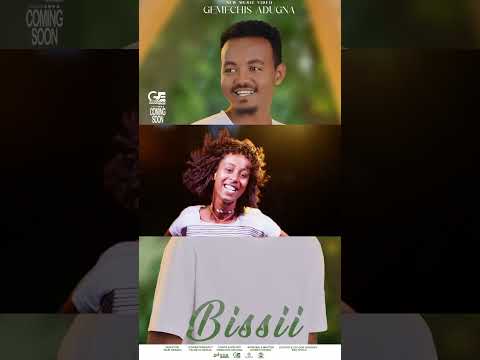 BISSII Gemechis Adugna Coming Soon Duet Bbcafaanoromoo Music Love 