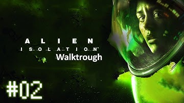 Alien Isolation Walkthrough Part 2 (PC Gameplay) - No Commentary