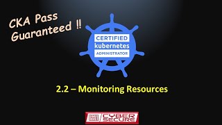 Certified Kubernetes Administrator - Domain 2: Troubleshooting (Monitoring)