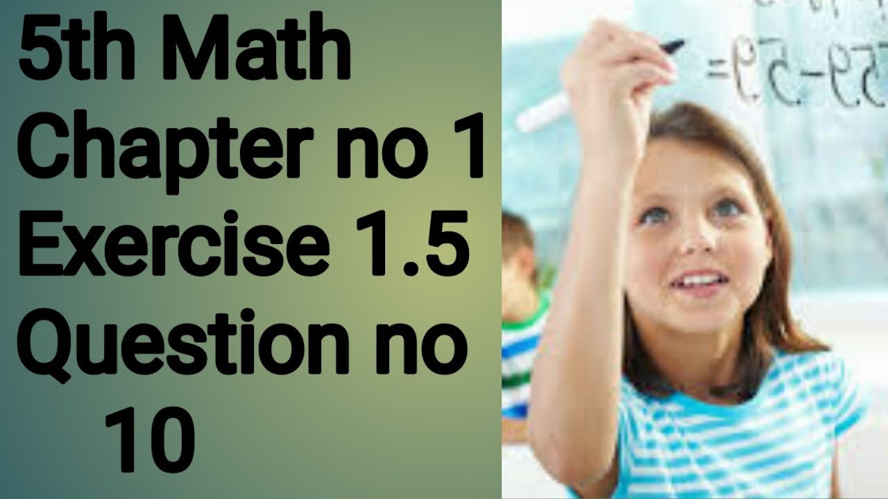 5th Math Chapter 1,Lec 1,Exercise 1.5 Q no 10 Numbers and Arithmetic ...