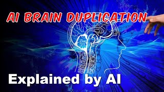 Brain Duplication using AI | Explained by AI