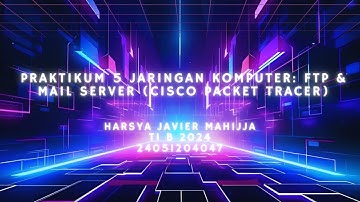 PRAKTIKUM 5 JARINGAN KOMPUTER: FTP dan Mail Server (Cisco Packet Tracer)