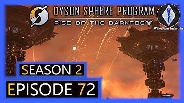 Dyson Sphere Program | Season 2 | Episode 72