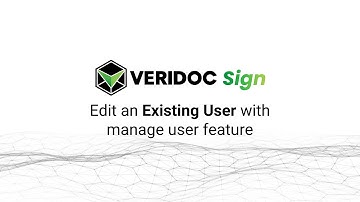 Edit an Existing User | VeriDoc Sign | Demo Video | E-signature | Document Transparency | Blockchain