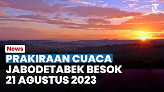 Prakiraan Cuaca Jabodetabek Senin, 21 Agustus 2023, Bogor Diprakirakan akan Hujan Ringan