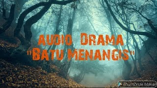 (audio) Drama Musikal Batu Menangis || Part 1