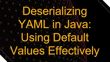 Deserializing YAML in Java: Using Default Values Effectively