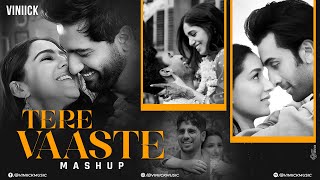 Tere Vaaste Mashup | Viniick | Romantic Love Songs | Arijit Singh Songs