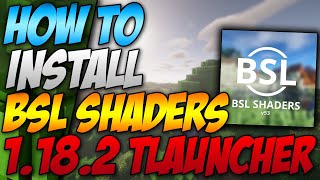 How To Install Bsl Shaders In Minecraft Tlauncher 1.18.2 (2022)