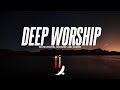 [ 6 HOURS ] DEEP WORSHIP // PROPHETIC WORSHIP INSTRUMENTAL // SOAKING WORSHIP MUSIC