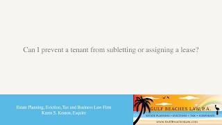 Can I prevent a tenant from subletting or assigning a lease?