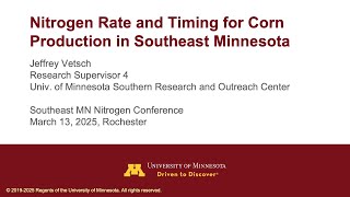 Nitrogen Rate and Timing for Corn Production in Southeast Minnesota - Jeff Vetsch, U of MN