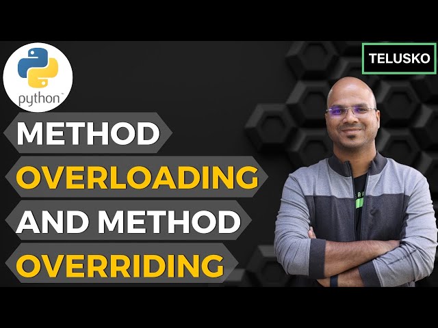 Method Overloading in Python  How method overloading works in python?