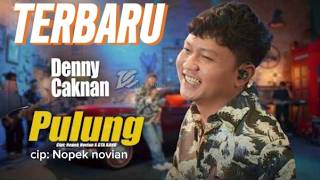 LAGU TERBARU DENNY CAK NAN, PULUNG