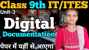 Class 9th IT/ITES Unit-3 | Digital Documentation | Part-1 | डिजिटल डॉक्यूमेंटेशन | by Neha Singh