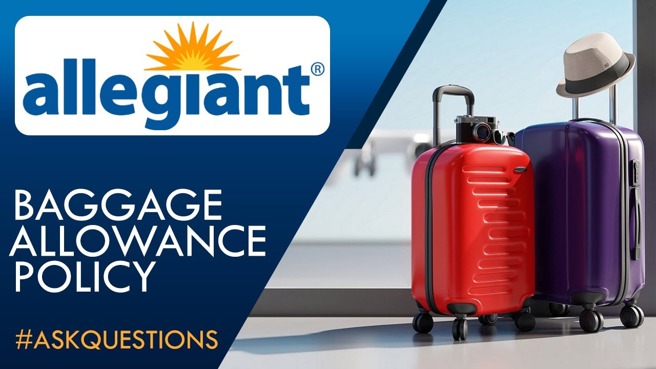 Allegiant Air Baggage Policy Cabin and Check in Baggage Size, Weight