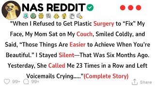 When I Refused to Get Plastic Surgery to “Fix” My Face, My Mom Sat on My Couch ...!