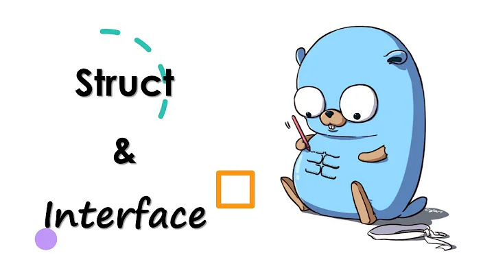 All You Need to Know about Struct & Interface in Go