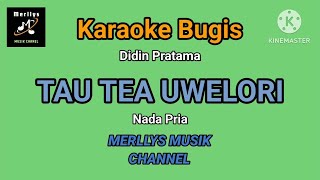 Karaoke, Bugis, Didin Pratama, Tau Tea Uwelori.