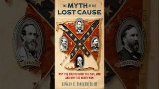 The Myth of the Lost Cause: Unraveling Civil War Lies | Bonekemper’s Shocking Revelations