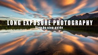 Long Exposure Photography - Step by step guide