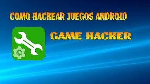 COMO HACKEAR JUEGOS !!..(GAME HACKER)