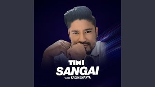 Video thumbnail of "Sagun Shakya - Timi Sangai"