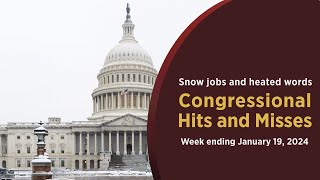 Snow jobs and heated words — Congressional Hits and Misses