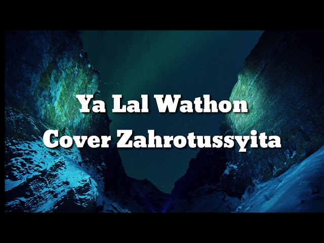 Lirik Ya Lal Wathon, cover Zahrotussyita. class=