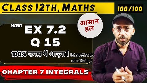 Class 12 Ex 7.2 Q 15 Math | Chapter 7 Integrals | Class 12th Integration | NCERT Solutions