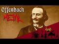 Offenbach - Can-Can Music / Galop Infernal 【Intense Symphonic Metal Cover】