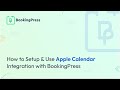 How to Setup & Use Apple Calendar Integration with BookingPress