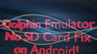 Dolphin Emulator - No SD Card Fix for Android