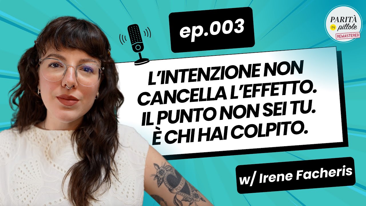Ep. 003 – Intenzione vs effetto: perché non basta non voler discriminare