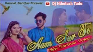 Aam Sur Te Full Video Dj Nikulash Tudu New Santali song 2023 dj Mikail Tudu New Santali video 2024
