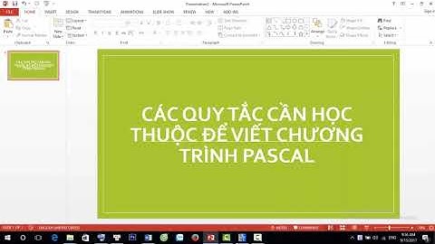 [Bài giảng cực hay tin học 8] Các quy tắc phải học thuộc để viết chương trình pascal