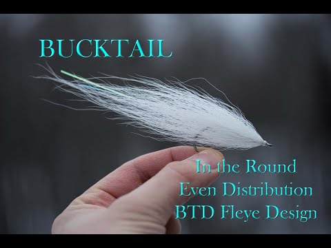 Bucktail - Tying in the Round, Material Distribution, and BTD Fleye Design