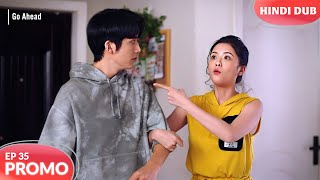 GO AHEAD EP 34【PROMO】Sach Ka Boj! Chinese Drama In Hindi Dubbed