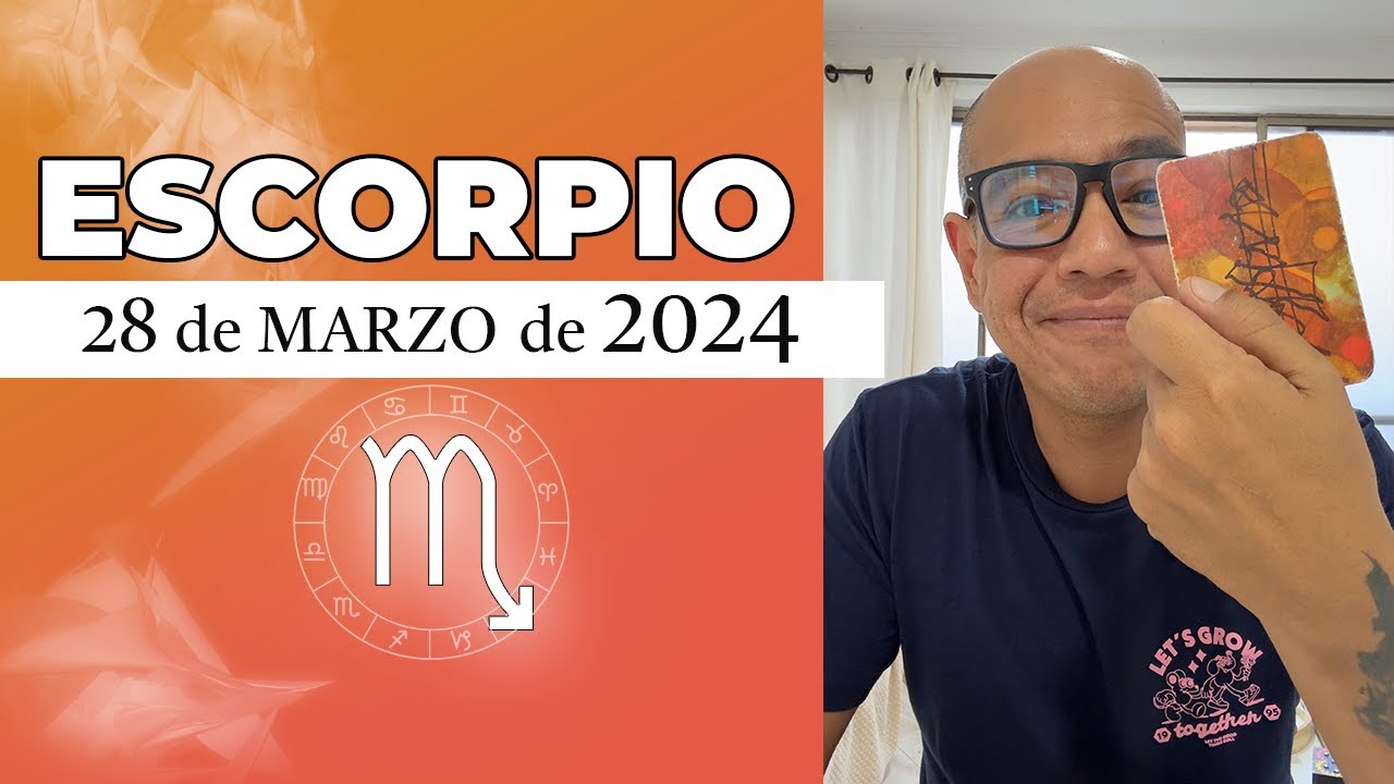 ESCORPIO | Horóscopo de hoy 28 de Marzo 2024 - YouTube